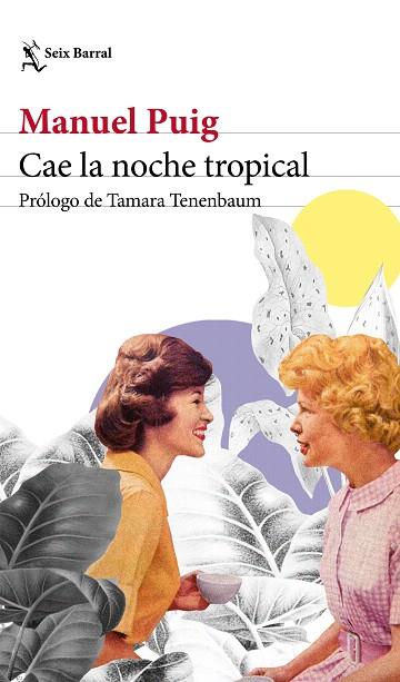 CAE LA NOCHE TROPICAL | 9788432241000 | PUIG, MANUEL | Llibreria Drac - Librería de Olot | Comprar libros en catalán y castellano online