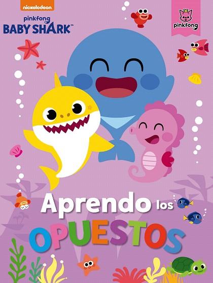 APRENDO LOS OPUESTOS CON BABY SHARK (BABY SHARK) | 9788448857509 | NICKELODEON | Llibreria Drac - Llibreria d'Olot | Comprar llibres en català i castellà online