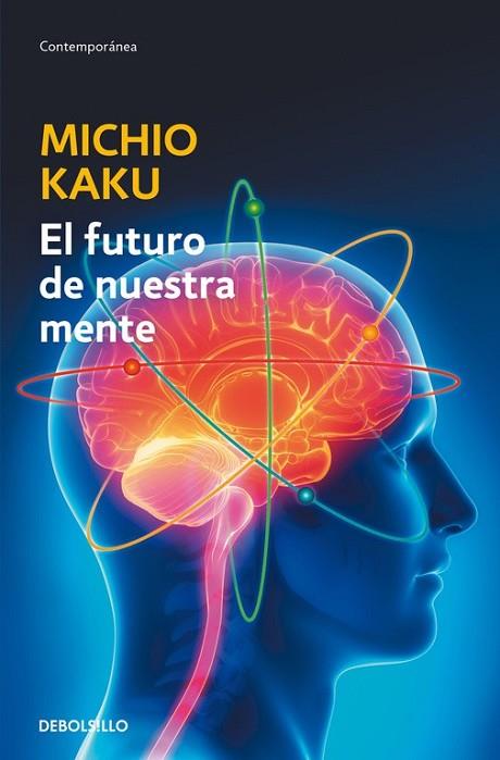 FUTURO DE NUESTRA MENTE, EL | 9788490625859 | KAKU, MICHIO | Llibreria Drac - Librería de Olot | Comprar libros en catalán y castellano online