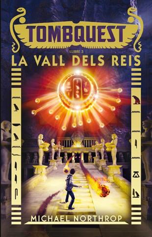 VALL DELS REIS, LA (TOMBQUEST 3) | 9788424658496 | NORTHROP, MICHAEL | Llibreria Drac - Librería de Olot | Comprar libros en catalán y castellano online