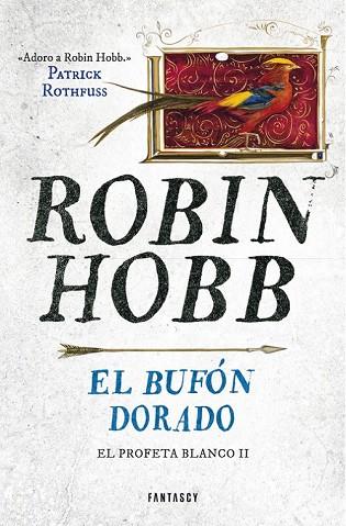 BUFÓN DORADO, EL (EL PROFETA BLANCO 2) | 9788415831907 | HOBB, ROBIN | Llibreria Drac - Librería de Olot | Comprar libros en catalán y castellano online