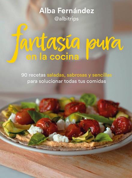 FANTASÍA PURA EN LA COCINA | 9788408277224 | FERNÁNDEZ, ALBA | Llibreria Drac - Llibreria d'Olot | Comprar llibres en català i castellà online