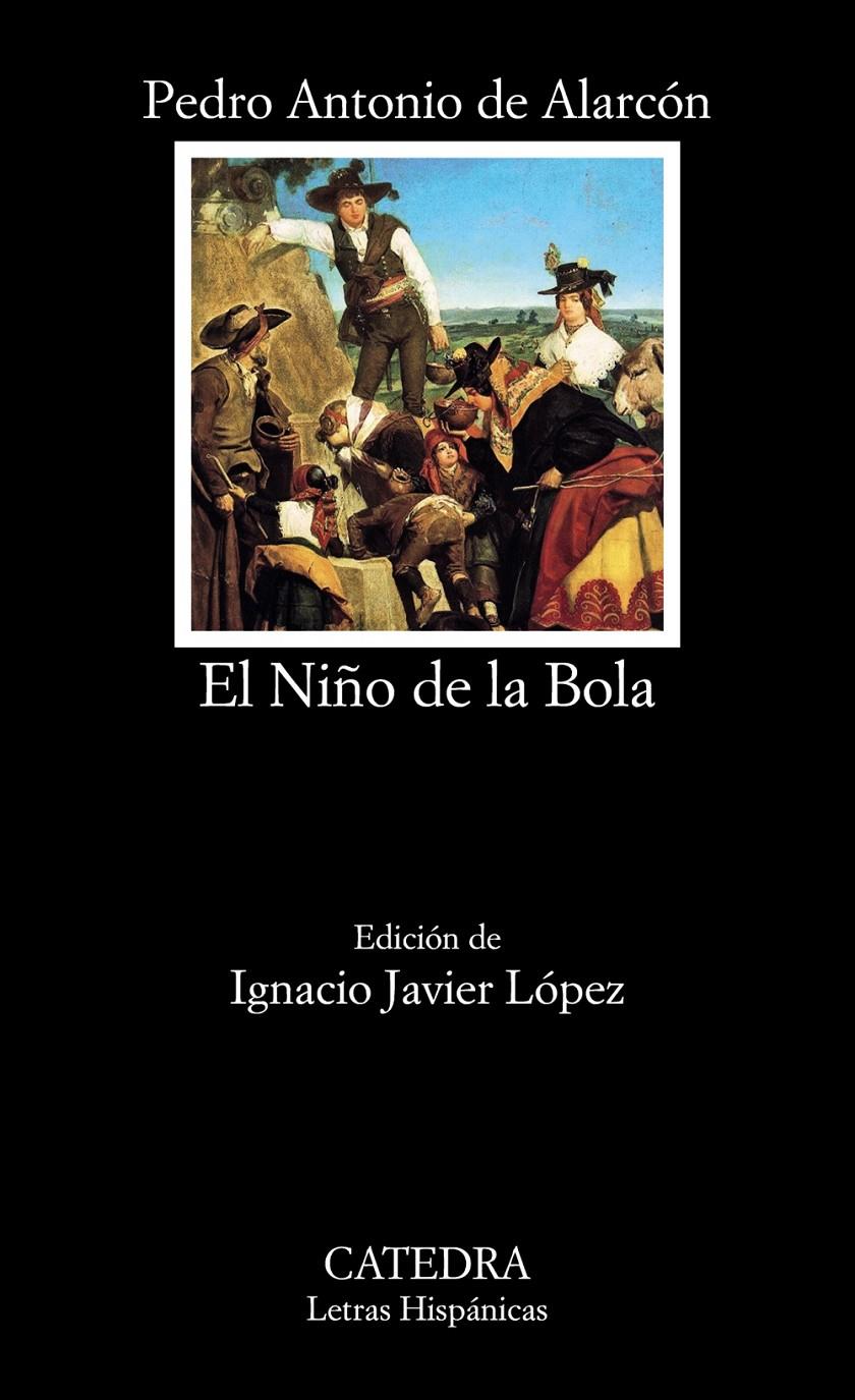 NIÑO DE LA BOLA, EL | 9788437632377 | ALARCÓN, PEDRO ANTONIO DE | Llibreria Drac - Librería de Olot | Comprar libros en catalán y castellano online