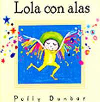 LOLA CON ALAS | 9788484881520 | DUNBAR, POLLY | Llibreria Drac - Librería de Olot | Comprar libros en catalán y castellano online