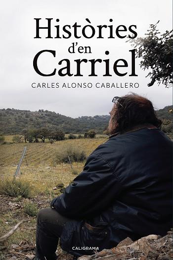 HISTÒRIES D'EN CARRIEL | 9788417887278 | ALONSO CABALLERO, CARLES | Llibreria Drac - Llibreria d'Olot | Comprar llibres en català i castellà online