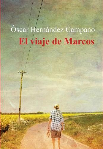 VIAJE DE MARCOS, EL | 9788416491575 | HERNÁNDEZ CAMPANO, OSCAR | Llibreria Drac - Librería de Olot | Comprar libros en catalán y castellano online