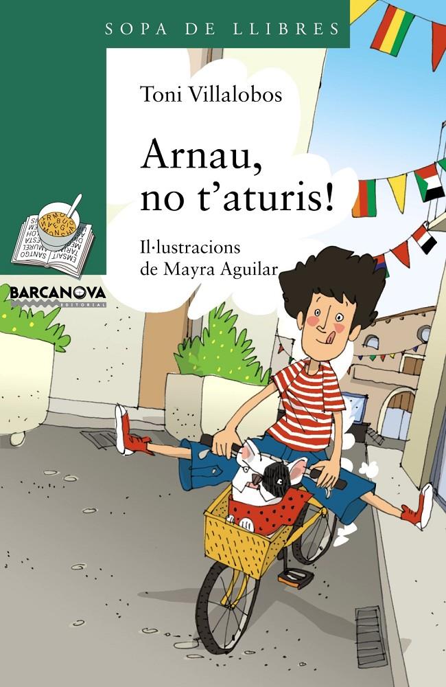ARNAU NO T'ATURIS | 9788448932206 | VILLALOBOS, TONI | Llibreria Drac - Librería de Olot | Comprar libros en catalán y castellano online