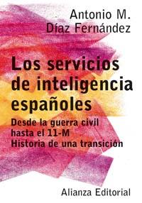 SERVICIOS DE INTELIGENCIA ESPAÑOLES, LOS | 9788420676968 | DIAZ FERNANDEZ, ANTONIO M. | Llibreria Drac - Llibreria d'Olot | Comprar llibres en català i castellà online