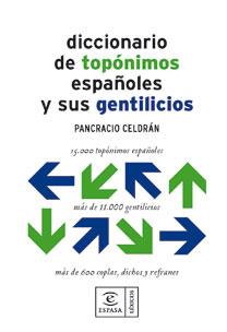 DICCIONARIO DE TOPONIMOS ESPAÑOLES Y SUS GENTILICIOS | 9788467030549 | CELDRAN, PANCRACIO | Llibreria Drac - Llibreria d'Olot | Comprar llibres en català i castellà online