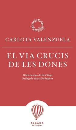 VIA CRUCIS DE LES DONES, EL | 9788487023927 | VALENZUELA, CARLOTA | Llibreria Drac - Llibreria d'Olot | Comprar llibres en català i castellà online