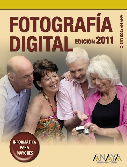 FOTOGRAFIA DIGITAL EDICION 2011 | 9788441528505 | MARTOS RUBIO, ANA | Llibreria Drac - Llibreria d'Olot | Comprar llibres en català i castellà online