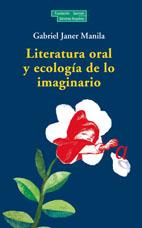 LITERATURA ORAL Y ECOLOGÍA DE LO IMAGINARIO | 9788489384804 | JANER, GABRIEL | Llibreria Drac - Librería de Olot | Comprar libros en catalán y castellano online