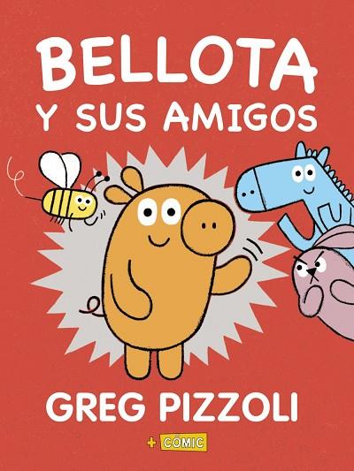 BELLOTA Y SUS AMIGOS | 9788469866573 | PIZZOLI, GREG | Llibreria Drac - Librería de Olot | Comprar libros en catalán y castellano online