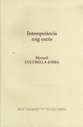 INTEMPERANCIA ROIG ENCES | 9788492574049 | CUCURELLA-JORBA, MERITXELL | Llibreria Drac - Llibreria d'Olot | Comprar llibres en català i castellà online