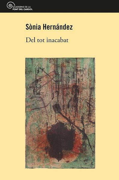 DEL TOT INACABAT | 9788490347799 | HERNANDEZ, SONIA | Llibreria Drac - Librería de Olot | Comprar libros en catalán y castellano online