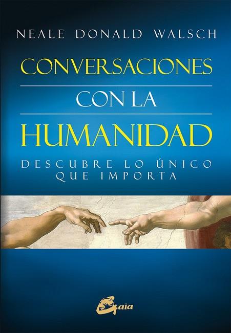 CONVERSACIONES CON LA HUMANIDAD | 9788484455233 | WALSCH, NEALE DONALD | Llibreria Drac - Librería de Olot | Comprar libros en catalán y castellano online