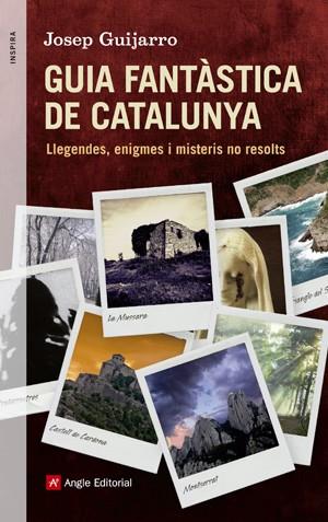 GUIA FANTASTICA DE CATALUNYA | 9788415695400 | GUIJARRO, JOSEP | Llibreria Drac - Librería de Olot | Comprar libros en catalán y castellano online