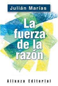 FUERZA DE LA RAZON, LA | 9788420676883 | MARIAS, JULIAN | Llibreria Drac - Librería de Olot | Comprar libros en catalán y castellano online