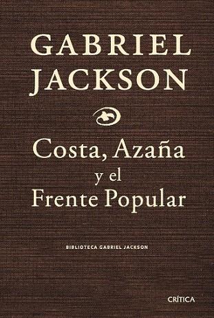 COSTA AZAÑA Y EL FRENTE POPULAR | 9788474237085 | JACKSON, GABRIEL | Llibreria Drac - Librería de Olot | Comprar libros en catalán y castellano online