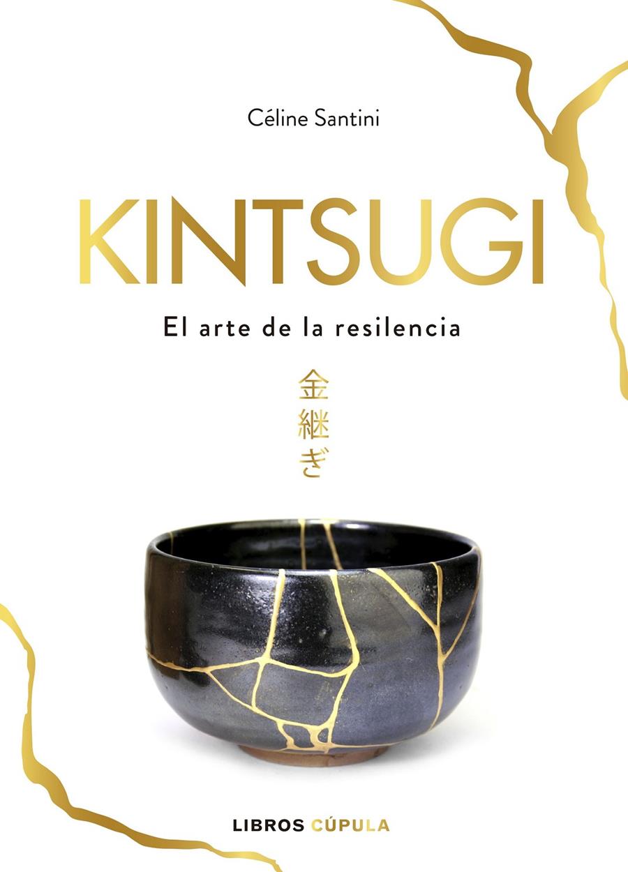 KINTSUGI | 9788448025342 | SANTINI, CÉLINE | Llibreria Drac - Librería de Olot | Comprar libros en catalán y castellano online