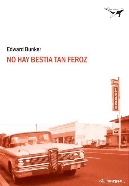 NO HAY BESTIA TAN FEROZ | 9788493741310 | BUNKER, EDWARD | Llibreria Drac - Librería de Olot | Comprar libros en catalán y castellano online