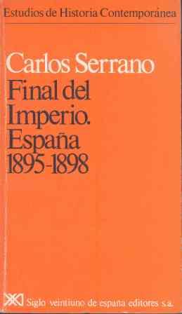 FINAL DEL IMPERIO.ESPAÐA 1895-1898 | 9788432304804 | SERRANO,CARLOS | Llibreria Drac - Librería de Olot | Comprar libros en catalán y castellano online