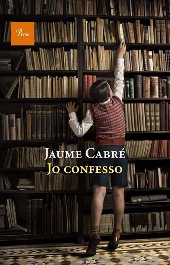 JO CONFESSO | 9788475882536 | CABRÉ, JAUME | Llibreria Drac - Librería de Olot | Comprar libros en catalán y castellano online