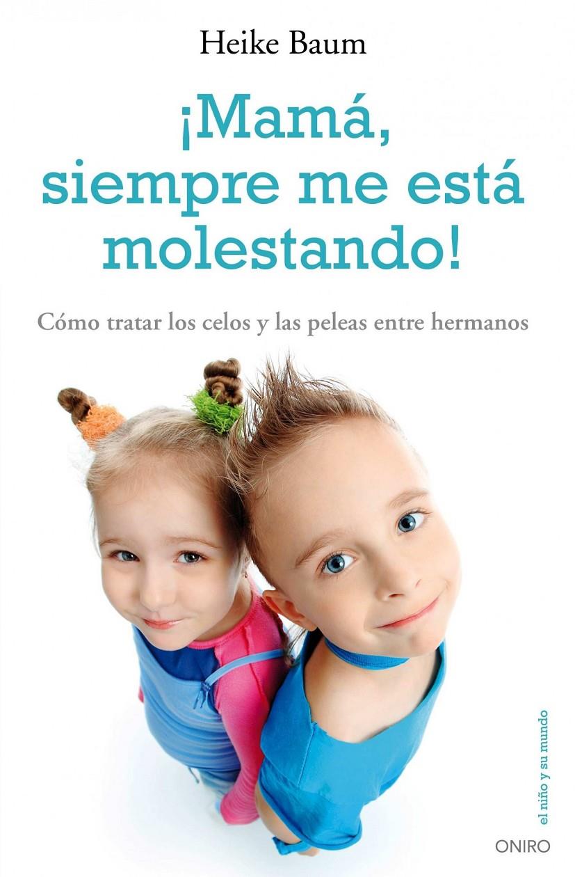 MAMA SIEMPRE ME ESTA MOLESTANDO! | 9788497545303 | BAUM, HEIKE | Llibreria Drac - Llibreria d'Olot | Comprar llibres en català i castellà online