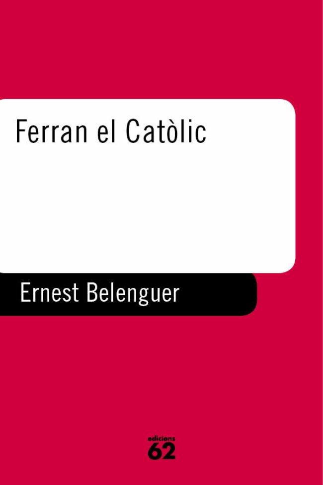 FERRAN EL CATOLIC | 9788429744460 | BELENGUER, ERNEST | Llibreria Drac - Librería de Olot | Comprar libros en catalán y castellano online