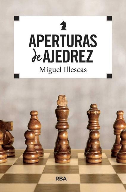 APERTURAS DE AJEDREZ | 9788490569771 | ILLESCAS, MIGUEL | Llibreria Drac - Librería de Olot | Comprar libros en catalán y castellano online