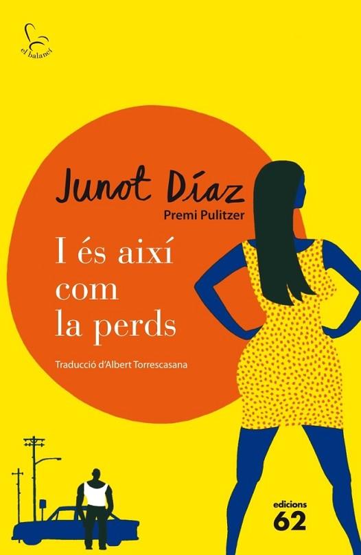 I ES AIXI COM LA PERDS | 9788429771190 | DIAZ, JUNOT | Llibreria Drac - Llibreria d'Olot | Comprar llibres en català i castellà online
