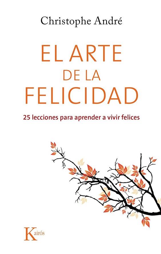 ARTE DE LA FELICIDAD, EL | 9788499884615 | ANDRÉ, CHRISTOPHE | Llibreria Drac - Librería de Olot | Comprar libros en catalán y castellano online
