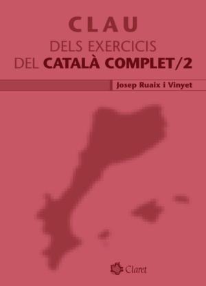 CLAU DELS EXERCICIS DEL CATALÀ COMPLET /2 | 9788498460995 | RUAIX VINYET, JOSEP | Llibreria Drac - Llibreria d'Olot | Comprar llibres en català i castellà online