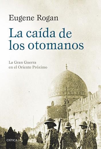 CAÍDA DE LOS OTOMANOS, LA | 9788416771295 | ROGAN, EUGENE | Llibreria Drac - Librería de Olot | Comprar libros en catalán y castellano online