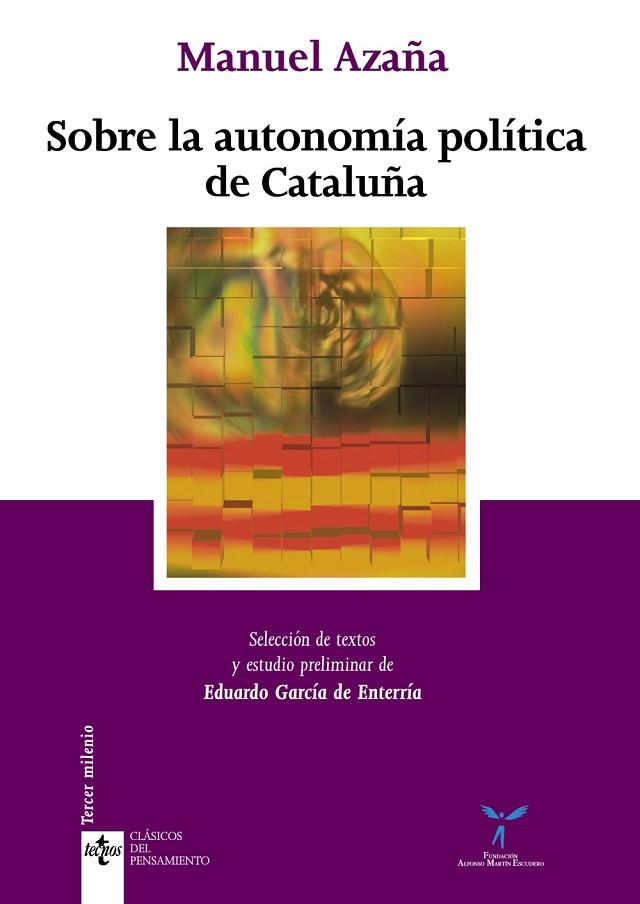 SOBRE LA AUTONOMIA POLITICA DE CATALUÑA | 9788430943531 | AZAÑA, MANUEL | Llibreria Drac - Librería de Olot | Comprar libros en catalán y castellano online