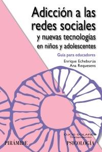ADICCIÓN A LAS REDES SOCIALES Y NUEVAS TECNOLOGÍAS EN NIÑOS Y ADOLESCENTES | 9788436826869 | ECHEBURÚA, ENRIQUE / REQUESENS, ANA | Llibreria Drac - Llibreria d'Olot | Comprar llibres en català i castellà online