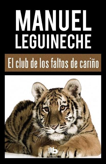 CLUB DE LOS FALTOS DE CARIÑO, EL | 9788490703519 | LEGUINECHE, MANUEL | Llibreria Drac - Llibreria d'Olot | Comprar llibres en català i castellà online