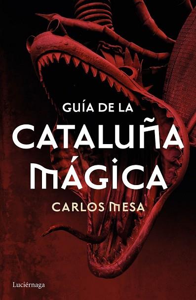 GUÍA DE LA CATALUÑA MÁGICA | 9788416694532 | MESA, CARLOS | Llibreria Drac - Llibreria d'Olot | Comprar llibres en català i castellà online