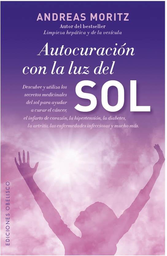 AUTOCURACION CON LA LUZ DEL SOL | 9788497779494 | MORITZ, ANDREAS | Llibreria Drac - Librería de Olot | Comprar libros en catalán y castellano online
