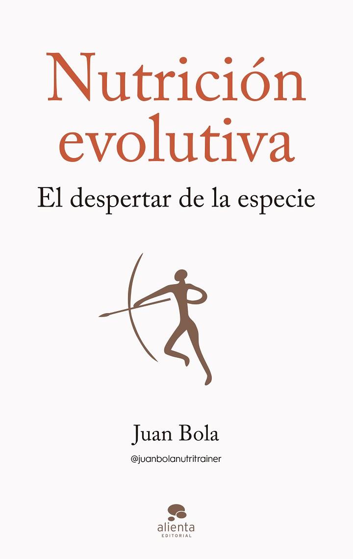 NUTRICIÓN EVOLUTIVA | 9788413442570 | BOLA, JUAN | Llibreria Drac - Llibreria d'Olot | Comprar llibres en català i castellà online