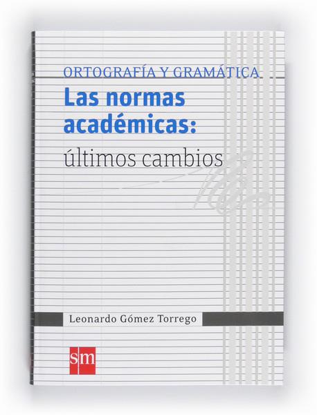 NORMAS ACADEMICAS: ULTIMOS CAMBIOS: ORTOGRAFIA Y GRAMATICA | 9788467548198 | GOMEZ TORREGO, LEONARDO | Llibreria Drac - Llibreria d'Olot | Comprar llibres en català i castellà online