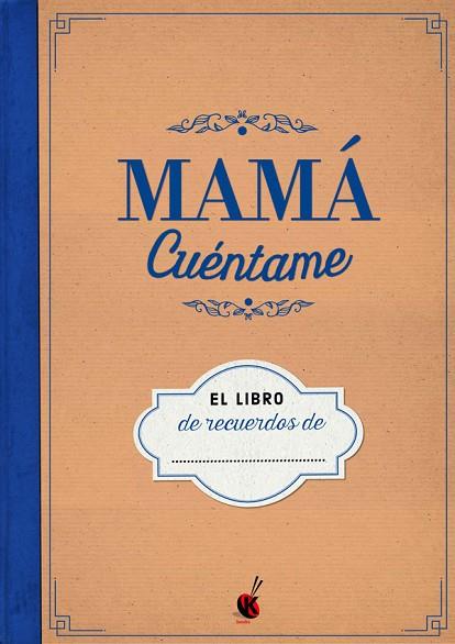 MAMÁ CUÉNTAME (EL LIBRO DE RECUERDOS) | 9788490609729 | AA.DD. | Llibreria Drac - Llibreria d'Olot | Comprar llibres en català i castellà online