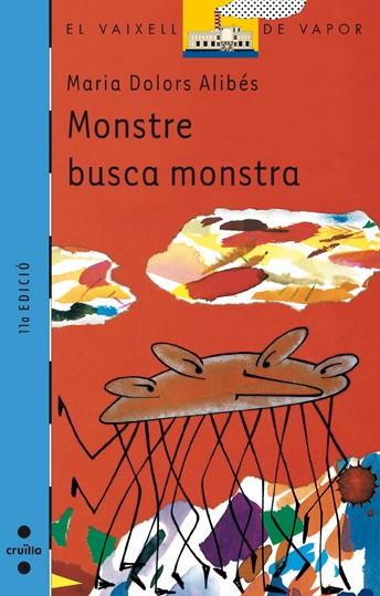 MONSTRE BUSCA MONSTRA ( VAIXELL DE VAPOR BLAVA ) | 9788476298398 | ALIBES, MARIA DOLORS | Llibreria Drac - Llibreria d'Olot | Comprar llibres en català i castellà online