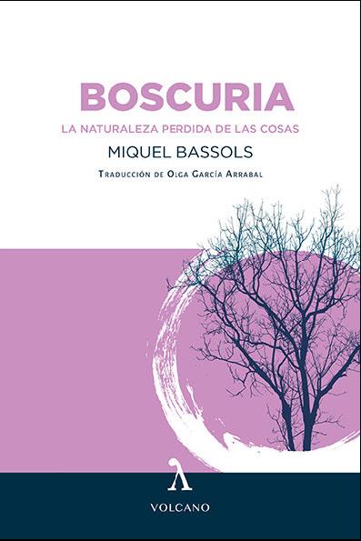 BOSCURIA | 9788412283167 | BASSOLS, MIQUEL | Llibreria Drac - Librería de Olot | Comprar libros en catalán y castellano online