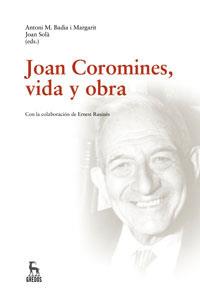 JOAN COROMINES, VIDA Y OBRA | 9788424935566 | BADIA I MARGARIT, ANTONI M.; SOLA, JOAN | Llibreria Drac - Librería de Olot | Comprar libros en catalán y castellano online