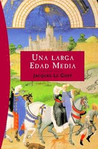 LARGA EDAD MEDIA, UNA | 9788449319754 | LE GOFF, JACQUES | Llibreria Drac - Librería de Olot | Comprar libros en catalán y castellano online