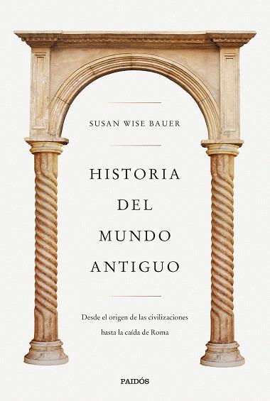 HISTORIA DEL MUNDO ANTIGUO | 9788449341298 | WISE BAUER, SUSAN | Llibreria Drac - Llibreria d'Olot | Comprar llibres en català i castellà online