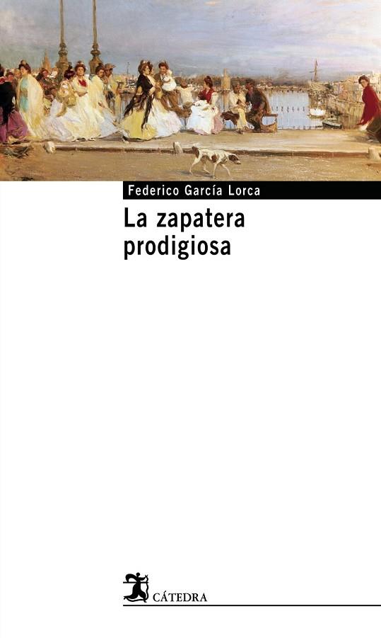 ZAPATERA PRODIGIOSA, LA | 9788437621609 | GARCIA LORCA, FEDERICO | Llibreria Drac - Librería de Olot | Comprar libros en catalán y castellano online