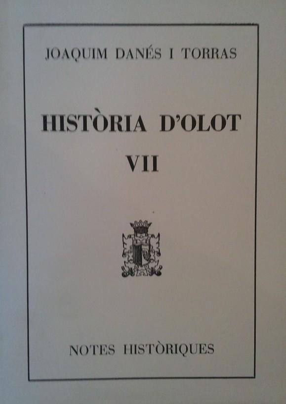 HISTORIA D'OLOT VII | 9000000003880 | DANES I TORRAS, JOAQUIM | Llibreria Drac - Llibreria d'Olot | Comprar llibres en català i castellà online