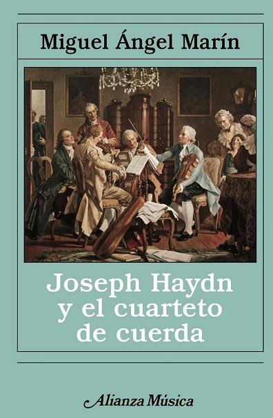 JOSEP HAYDN Y EL CUARTETO DE CUERDA | 9788420682693 | MARIN, MIGUEL ANGEL | Llibreria Drac - Llibreria d'Olot | Comprar llibres en català i castellà online